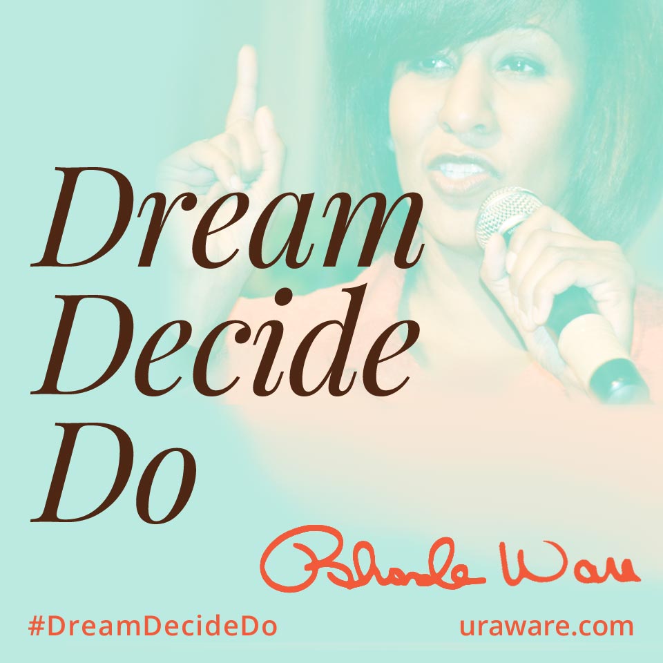 Dream Decide Do