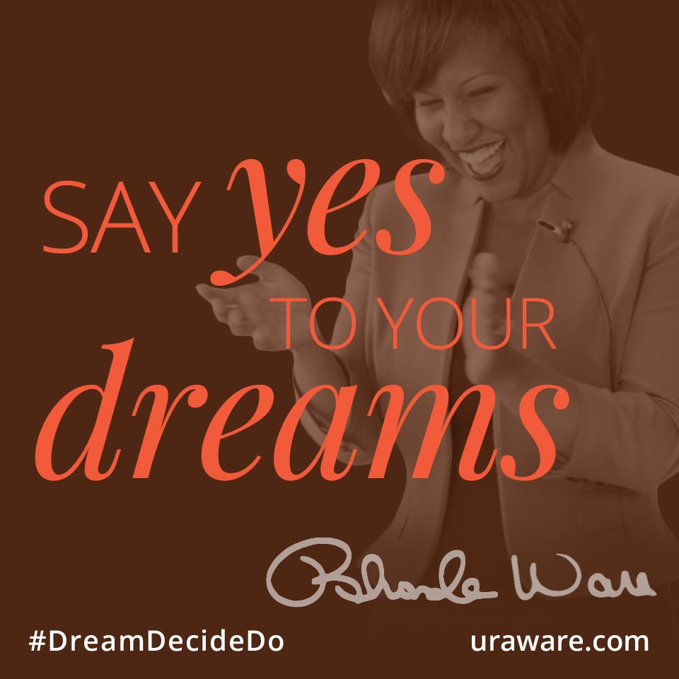 Say yes to your dreams