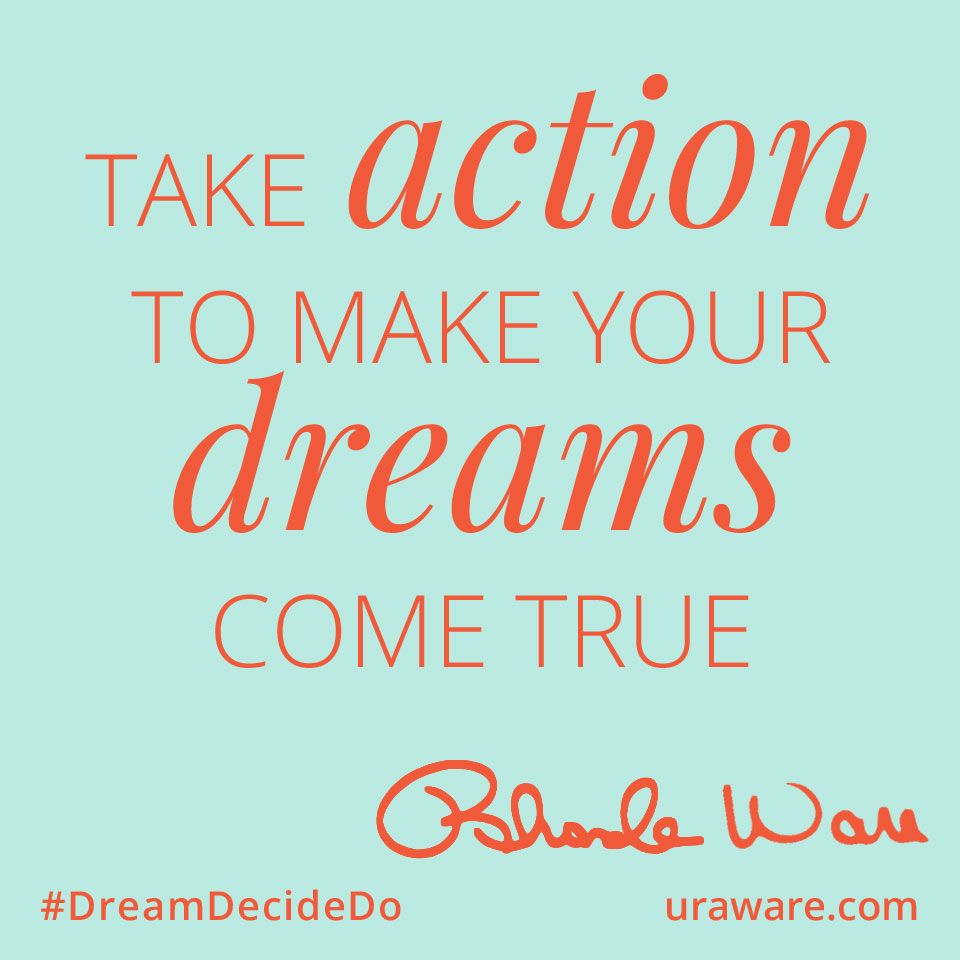 Take Action Dreams Come True
